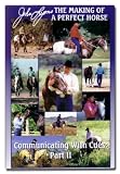 Communicating with Cues: The Rider's Guide to Training and Problem Solving (The Making of a Perfect Horse, Part II)