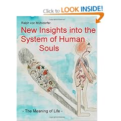 New Insights into the System of Human Souls - The Meaning of Life