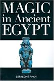 Cover of Magic in Ancient Egypt by Geraldine Pinch 0714119369