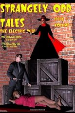 Strangely Odd Tales, Issue 1: The Electric Pulp (Volume 1)