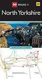 50 walks in North Yorkshire : 50 walks of 2-10 miles