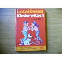 Lesel�wen Kinderwitze, Bd.1, Hundertzehn neue Kinderwitze zum Lesen und Weitererz�hlen