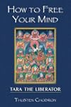 How To Free Your Mind: Tara The Liber...
