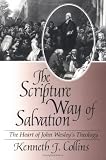 The Scripture Way of Salvation: The Heart of John Wesley's Theology