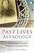 Book Past Lives Astrology: Understanding Reincarnation Through Your Astrological Chart