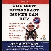 The Best Democracy Money Can Buy: The Truth About Corporate Cons, Globalization, & High-Finance Fraudsters | [Greg Palast]