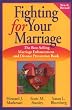Fighting for Your Marriage: Positive Steps for Preventing Divorce and Preserving a Lasting Love
