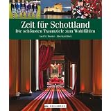 Zeit f�r Schottland: Die sch�nsten Traumziele zum Wohlf�hlenvon "Axel M. Mosler"