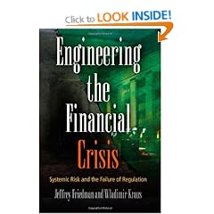 Engineering the Financial Crisis: Systemic Risk and the Failure of Regulation