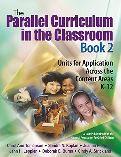 The Parallel Curriculum in the Classroom, Book 2: Units for Application Across the Content Areas, K-12
