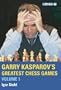 Garry Kasparov's Greatest Chess Games, Volume 1