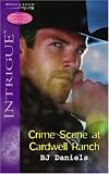 Crime Scene At Cardwell Ranch (Harlequin Intrigue Series)