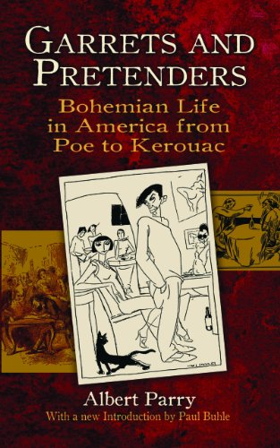 Garrets and Pretenders: Bohemian Life in America from Poe to Kerouac (New York City)