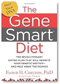 The Gene Smart Diet: The Revolutionary Eating Plan That Will Rewrite Your Genetic Destiny--And Melt Away the Pounds