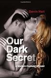 Our Dark Secret: A Modern Cuckold Memoir