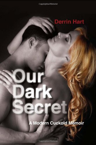 Fanny Press Our Dark Secret: A Modern Cuckold Memoir