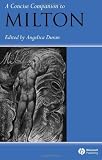 A Concise Companion to Milton (Concise Companions to Literature and Culture)