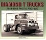 Diamond T Trucks: 1911-1966 Photo Archive