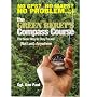 The Green Beret's Compass Course: The New Way to Stay Found (Not Lost Anywhere)