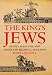 The King's Jews: Money, Massacre and Exodus in Medieval England