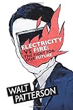 Electricity vs fire : the fight for our future