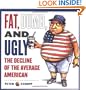 Fat, Dumb, and Ugly: The Decline of the Average American