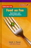 Food As Foe: Nutrition and Eating Disorders (Benchmark Rockets)
