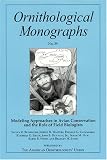 Modeling Approaches in Avian Conservation and the Role of Field Biologists (Ornithological Monographs, Number 59)