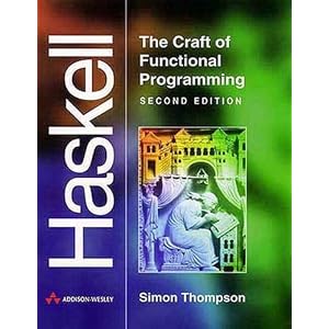 Java Software Solutions: AND Haskell, the Craft of Functional Programming: (Java 5.0 Version) Foundations of Program Design