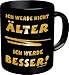 Küche & Haushalt : Lustige Kaffeebecher Kaffeetasse = Ich werde nicht älter ... =