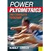 Power Plyometrics: The Complete Program