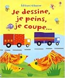 Je dessine, je peins, je coupe...