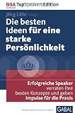 Weiter zu: Die besten Ideen f�r eine starke Pers�nlichkeit: Erfolgreiche Speaker verraten ihre besten Konzepte und geben Impulse f�r die Praxis