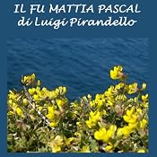 Il fu Mattia Pascal [The Late Mattia Pascal] | [Luigi Pirandello]