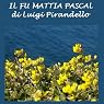 Il fu Mattia Pascal [The Late Mattia Pascal]