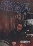 グルーヴ・アルケミー/スタントン・ムーア(“Groove Alchemy”Stanton Moore)【日本語字幕版】 [DVD]