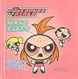  : The Mane Event (Powerpuff Girls)