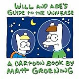 Will and Abe's guide to the Universe : a cartoon book