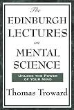 The Edinburgh Lectures on Mental Science [Paperback]