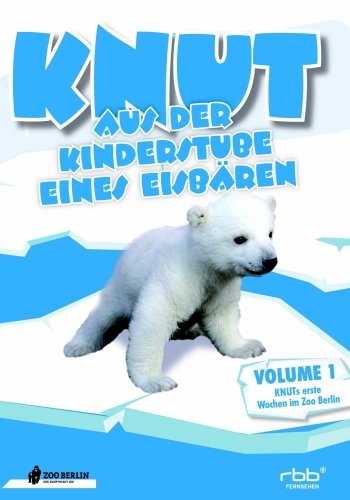 Knut - Aus der Kinderstube eines Eisbären