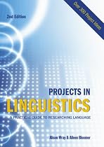 Projects in Linguistics: A Practical Guide to Researching Language (Hodder Arnold Publication)