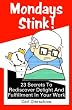 Mondays Stink!