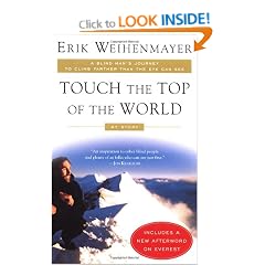Touch the Top of the World: A Blind Man's Journey to Climb Farther Than the Eye Can See