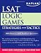Kaplan LSAT Logic Games Strategies and Tactics (Kaplan Lsat Strategies and Tactics)