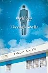 Walking Through Walls: A Memoir
