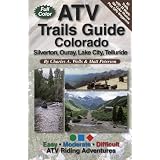 ATV Trails Guide Colorado Silverton, Ouray, Lake City, Telluride by Charles A. Wells and Matt Peterson