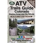 ATV Trails Guide Colorado Silverton, Ouray, Lake City, Telluride by Charles A. Wells and Matt Peterson