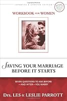 Saving Your Marriage Before It Starts Workbook for Women: Seven Questions to Ask Before---and After---You Marry