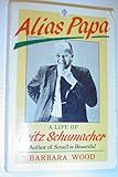 Alias Papa : a life of Fritz Schumacher