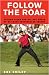 Follow the Roar